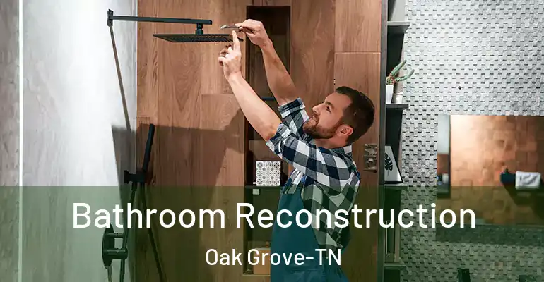 inner Bathroom imggen Bathroom Reconstruction Oak Grove-TN