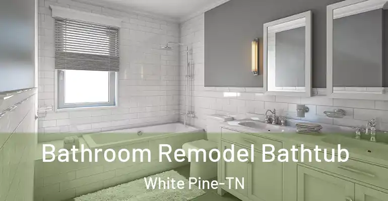 inner Bathroom imggen Bathroom Remodel Bathtub White Pine-TN