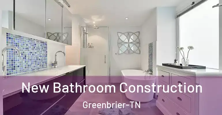inner Bathroom imggen New Bathroom Construction Greenbrier-TN