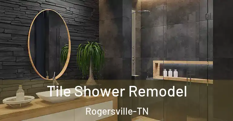 inner Bathroom imggen Tile Shower Remodel Rogersville-TN